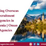 Leading Overseas Recruitment Agencies in Slovenia | Oman Agencies