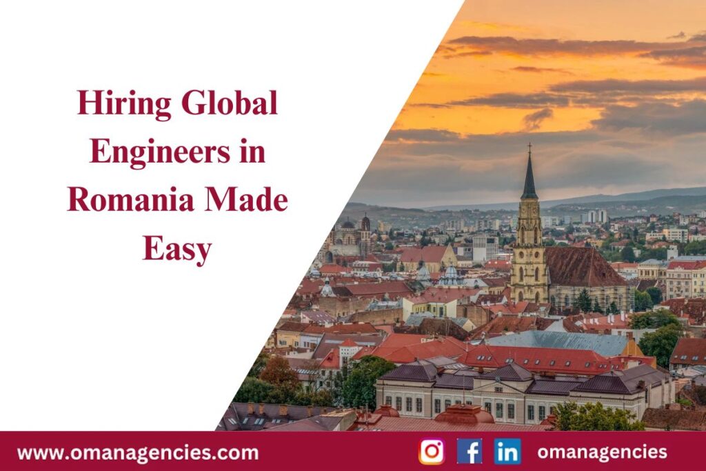 Hiring Global Engineers in Romania Made Easy