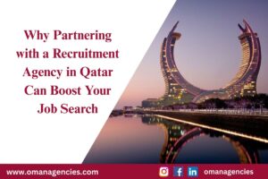Why Partnering with a Recruitment Agency in Qatar Can Boost Your Job Search