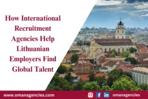 How International Recruitment Agencies Help Lithuanian Employers Find Global Talent