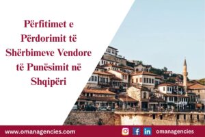 Përfitimet e Përdorimit të Shërbimeve Vendore të Punësimit në Shqipëri