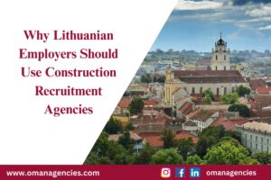 Why Lithuanian Employers Should Use Construction Recruitment Agencies