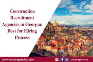 Construction Recruitment Agencies in Georgia Best for Hiring Process
