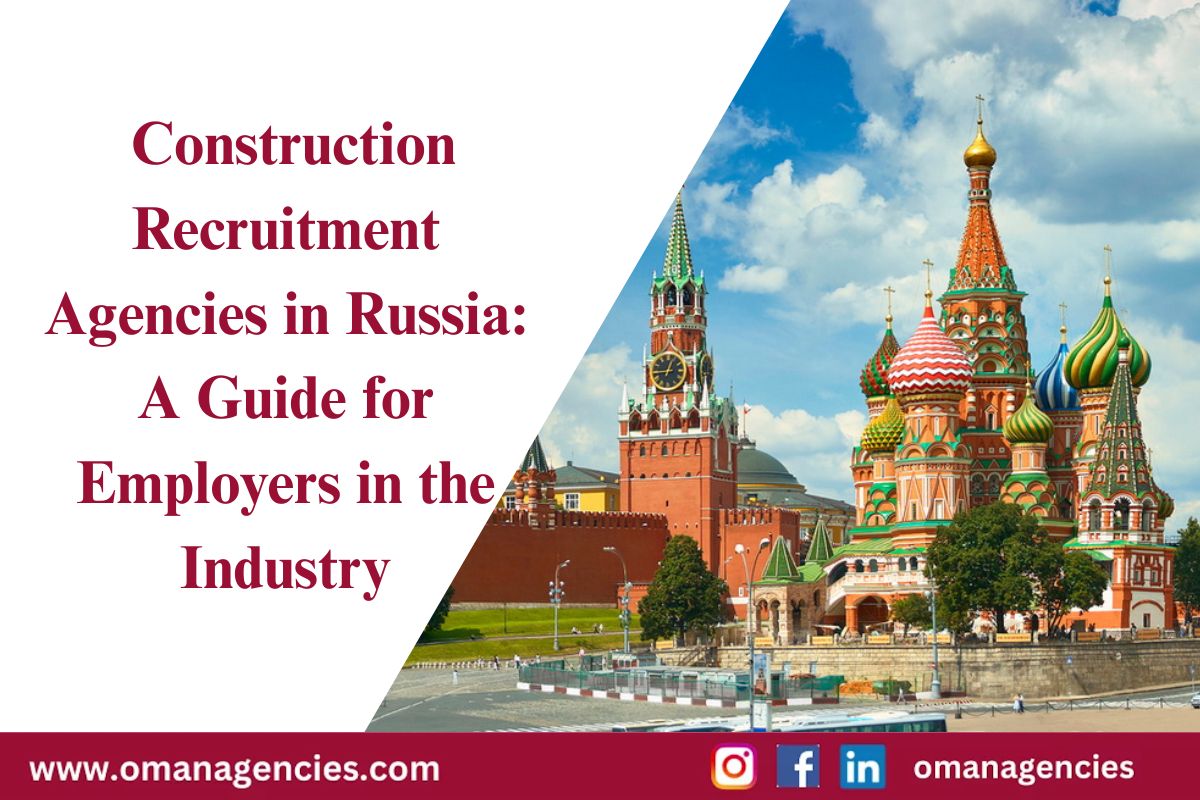 Construction Recruitment Agencies in Russia A Guide for Employers in the Industry