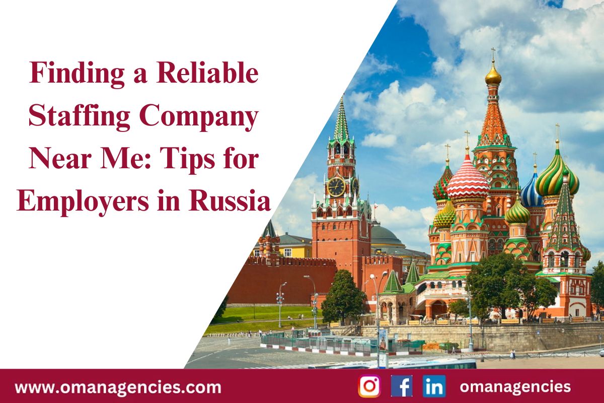 Finding a Reliable Staffing Company Near Me Tips for Employers in Russia