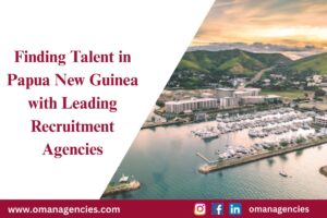 Finding Talent in Papua New Guinea with Leading Recruitment Agencies