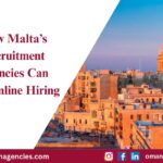 How Malta’s Recruitment Agencies Can Streamline Hiring