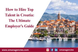 How to Hire Top Talent in Croatia The Ultimate Employer’s Guide