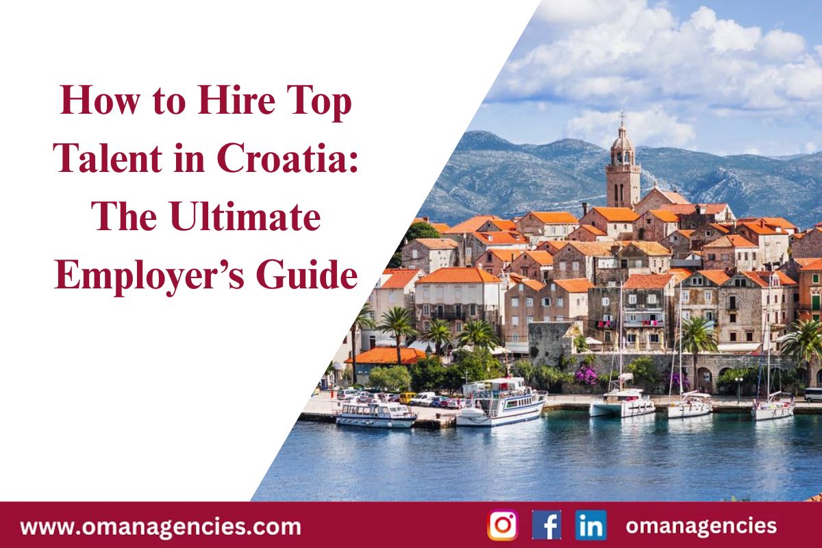 How to Hire Top Talent in Croatia The Ultimate Employer’s Guide