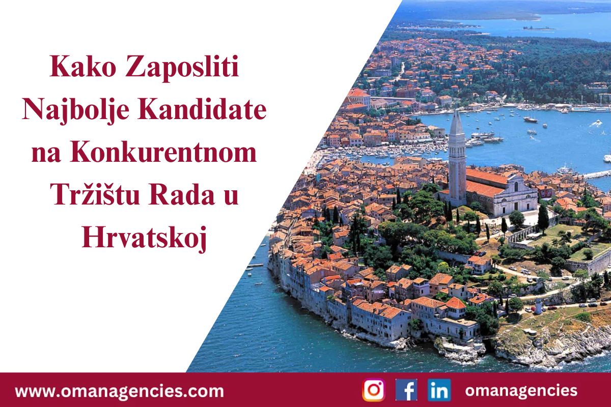 Kako Zaposliti Najbolje Kandidate na Konkurentnom Tržištu Rada u Hrvatskoj