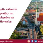 Najlepšie náborové agentúry na spoluprácu na Slovensku