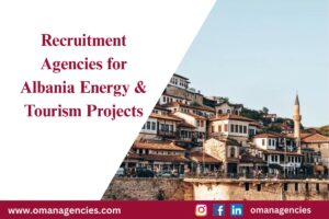 Recruitment Agencies for Albania Energy & Tourism Projects