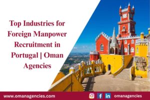 Top Industries for Foreign Manpower Recruitment in Portugal Oman Agencies