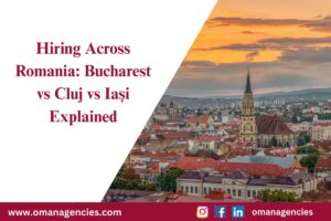 Hiring Across Romania Bucharest vs Cluj vs Iași Explained