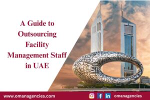 A Guide to Outsourcing Facility Management Staff in UAE
