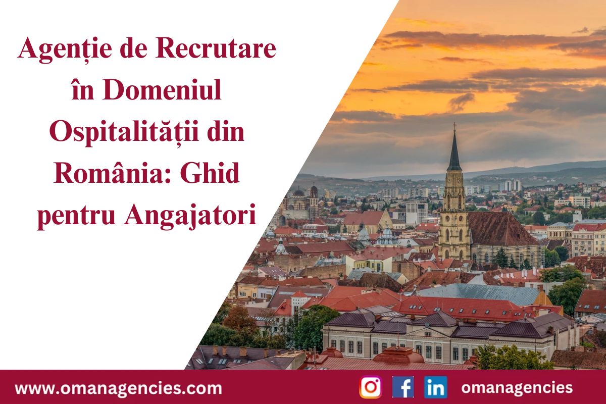 Agenție de Recrutare în Domeniul Ospitalității din România Ghid pentru Angajatori
