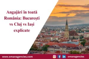 Angajări în toată România București vs Cluj vs Iași explicate