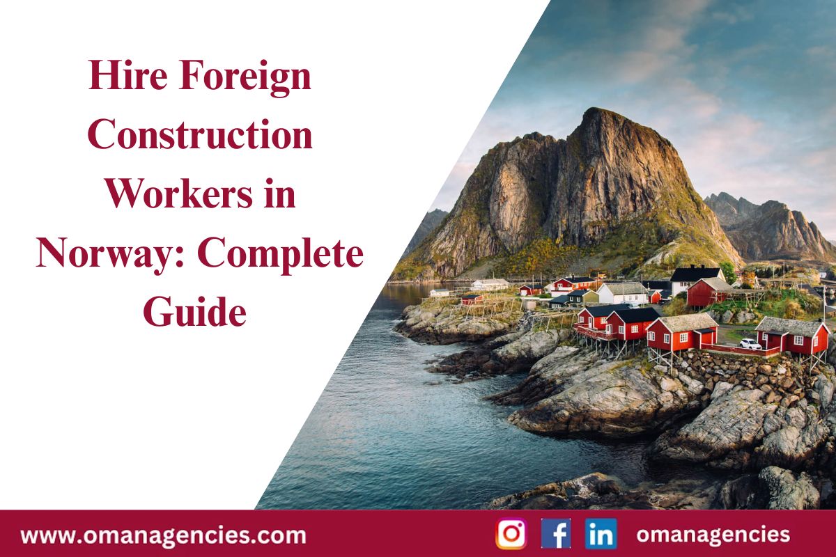 Hire Foreign Construction Workers in Norway Complete Guide