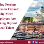 Hiring Foreign Workers in Finland Why More Employers Are Looking Beyond Local Talent