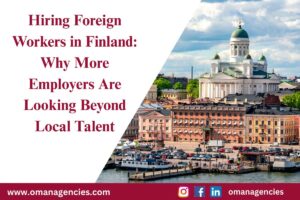 Hiring Foreign Workers in Finland Why More Employers Are Looking Beyond Local Talent
