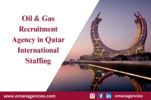 Oil & Gas Recruitment Agency in Qatar International Staffing